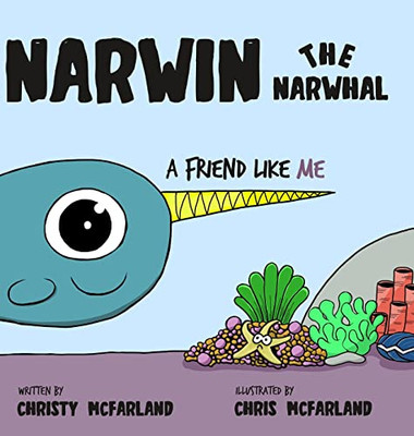 Narwin The Narwhal : A Friend Like Me