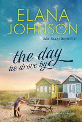 The Day He Drove By : Sweet Contemporary Romance