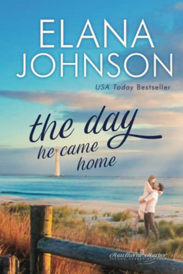 The Day He Came Home : Sweet Contemporary Romance
