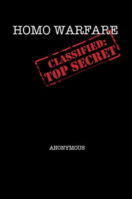 Homo Warfare - Classified: Top Secret
