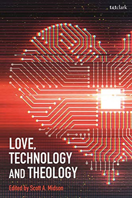 Love, Technology And Theology