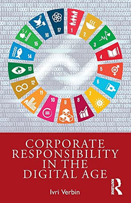Corporate Responsibility In The Digital Age Corporate Responsibility In The Digital Age