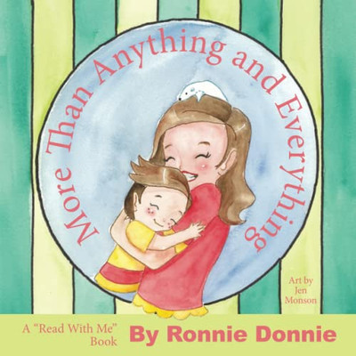 More Than Anything And Everything: A "Read With Me" Book