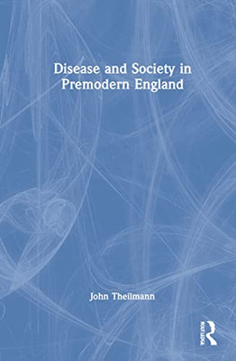 Disease And Society In Premodern England - 9781032104126