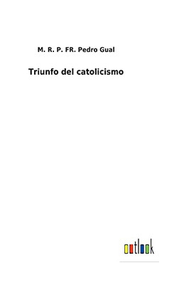 Triunfo Del Catolicismo (Spanish Edition) - 9783752487282