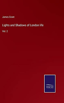 Lights And Shadows Of London Life: Vol. 2 - 9783752572810