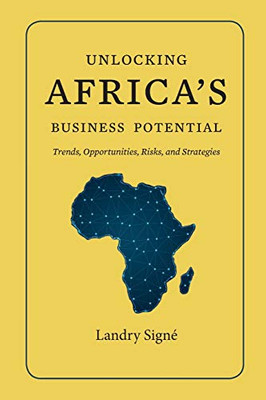 Unlocking Africa's Business Potential: Trends, Opportunities, Risks, and Strategies
