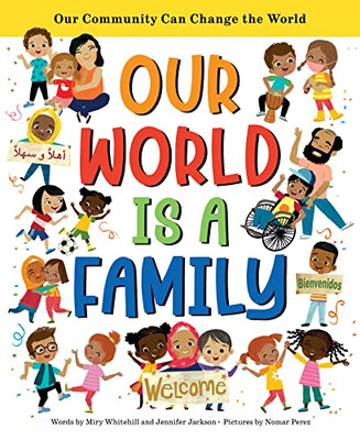 Our World Is A Family: Our Community Can Change The World