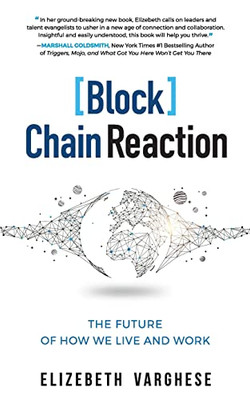 [Block]Chain Reaction: The Future Of How We Live And Work
