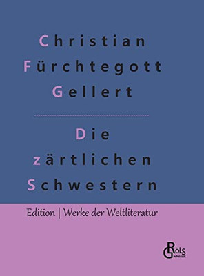 Die Zärtlichen Schwestern: Ein Lustspiel (German Edition)