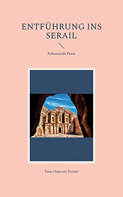 Entführung Ins Serail: Felsenstadt Petra (German Edition)
