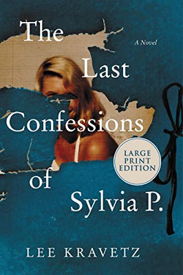 The Last Confessions Of Sylvia P.: A Novel - 9780063211735