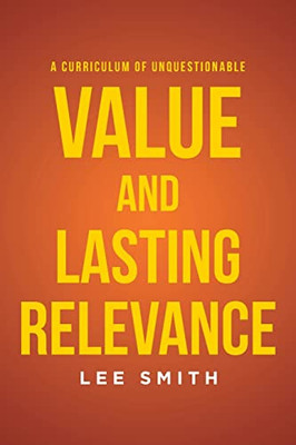 A Curriculum Of Unquestionable Value And Lasting Relevance