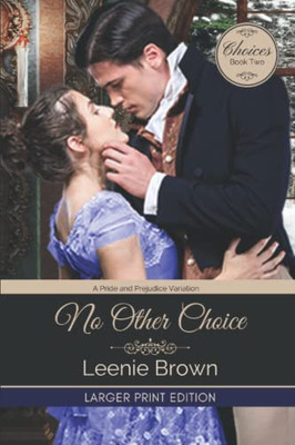 No Other Choice: A Pride And Prejudice Variation (Choices)