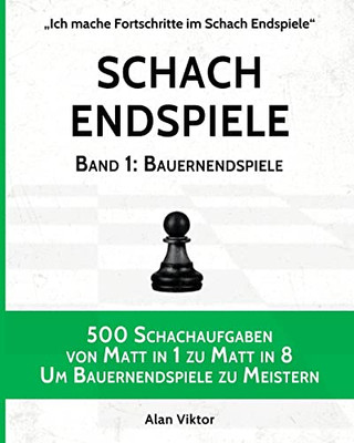 Schach Endspiele, Band 1: Bauernendspiele (German Edition)