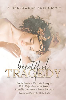 Beautiful Tragedy: A Halloween Anthology (Bdp Anthologies)