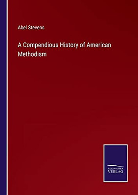 A Compendious History Of American Methodism - 9783752566161