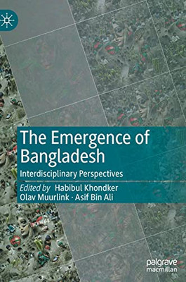 The Emergence Of Bangladesh: Interdisciplinary Perspectives