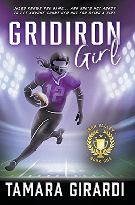 Gridiron Girl: A Ya Contemporary Sports Novel (Iron Valley)