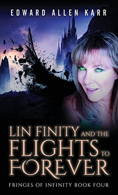 Lin Finity And The Flights To Forever (Fringes Of Infinity)