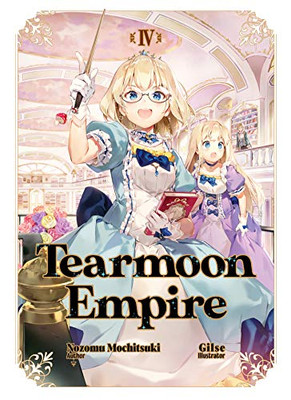 Tearmoon Empire: Volume 4 (Tearmoon Empire (Light Novel), 4)