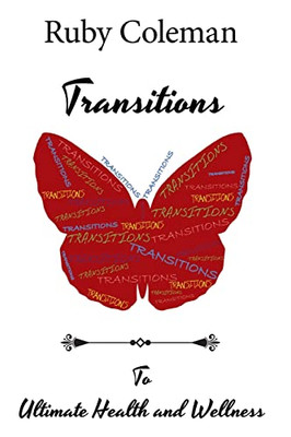 Transitions: To Ultimate Health And Wellness - 9781669804796