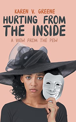 Hurting From The Inside: A View From The Pew - 9781957378121