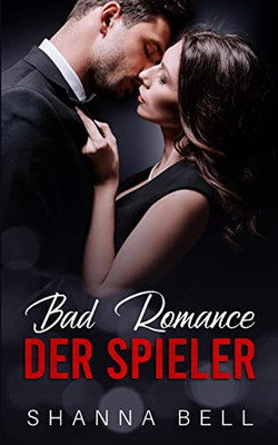 Bad Romance - Der Spieler (Ein Bad Romance) (German Edition)