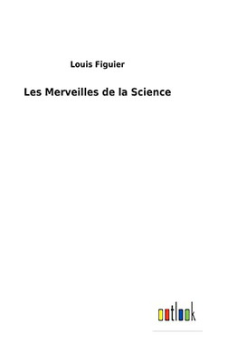 Les Merveilles De La Science (French Edition) - 9783752471335
