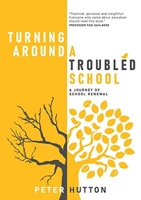 Turning Around A Troubled School: A Journey Of School Renewal