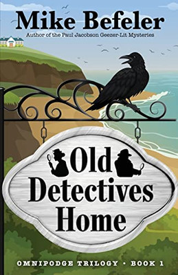 Old Detectives Home: An Omnipodge Mystery (Omnipodge Trilogy)