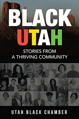 Black Utah: Stories From A Thriving Community - 9781737200093