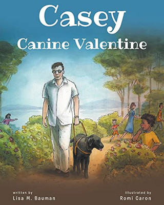 Casey Canine Valentine: Based On A True Story - 9781638144755