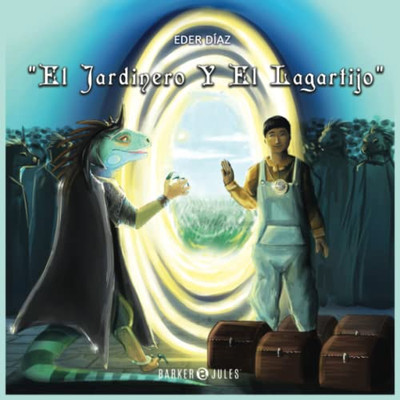 El Jardinero Y El Lagartijo (Spanish Edition) - 9781647897994