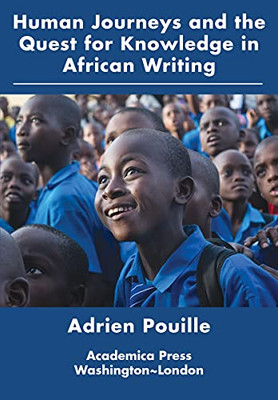 Human Journeys And The Quest For Knowledge In African Writing