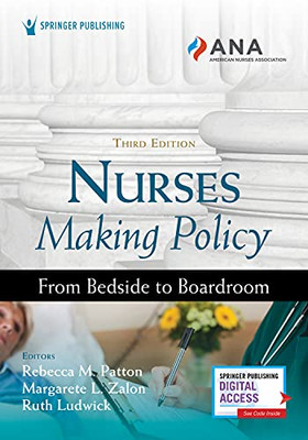 Nurses Making Policy, Third Edition: From Bedside To Boardroom