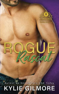 Rogue Rascal - Version Française (Les Rourke) (French Edition)