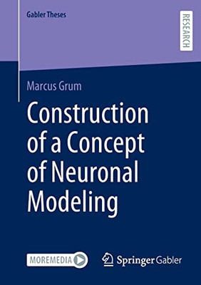 Construction Of A Concept Of Neuronal Modeling (Gabler Theses)