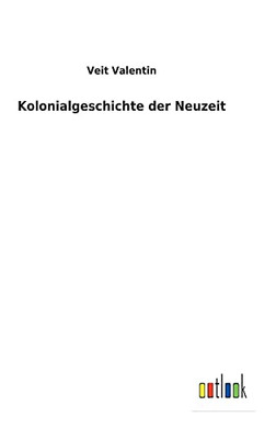 Kolonialgeschichte Der Neuzeit (German Edition) - 9783752470857