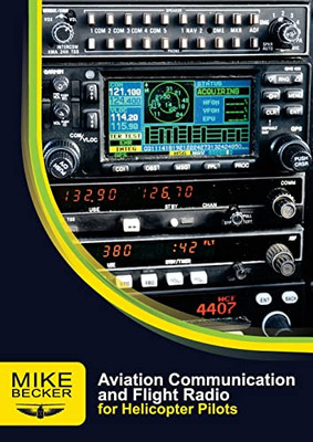 Aviation Communication And Flight Radio (For Helicopter Pilots)