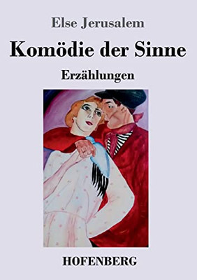Komödie Der Sinne: Erzählungen (German Edition) - 9783743743052