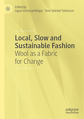 Local, Slow And Sustainable Fashion: Wool As A Fabric For Change