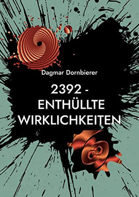 2392 - Enthüllte Wirklichkeiten: Sci-Fi Mystery (German Edition)