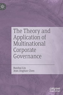 The Theory And Application Of Multinational Corporate Governance