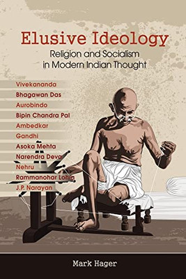Elusive Ideology: Religion And Socialism In Modern Indian Thought