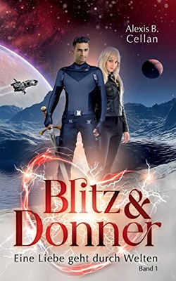 Blitz Und Donner 1: Eine Liebe Geht Durch Welten (German Edition)