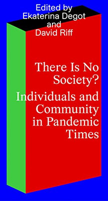There Is No Society?: Individuals And Community In Pandemic Times