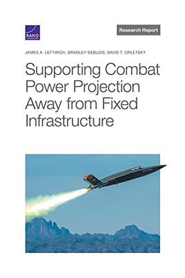 Supporting Combat Power Projection Away From Fixed Infrastructure