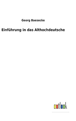 Einführung In Das Althochdeutsche (German Edition) - 9783752471991