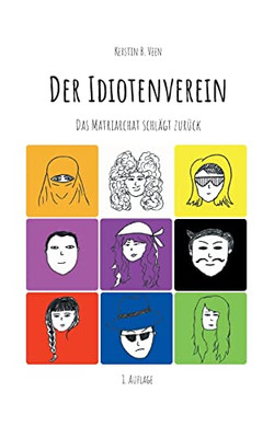 Der Idiotenverein: Das Matriarchat Schlägt Zurück (German Edition)